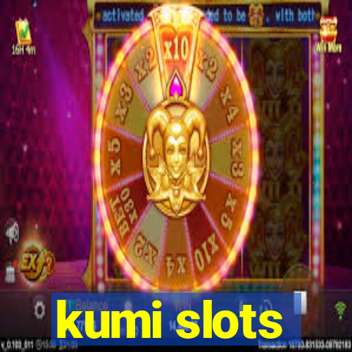 kumi slots