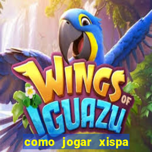 como jogar xispa no jogo do bicho