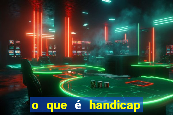 o que é handicap - 1