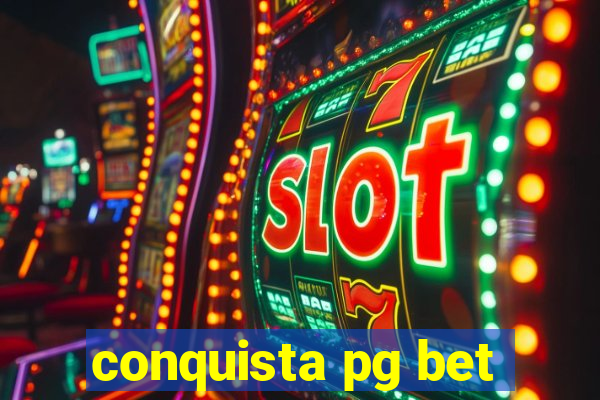 conquista pg bet