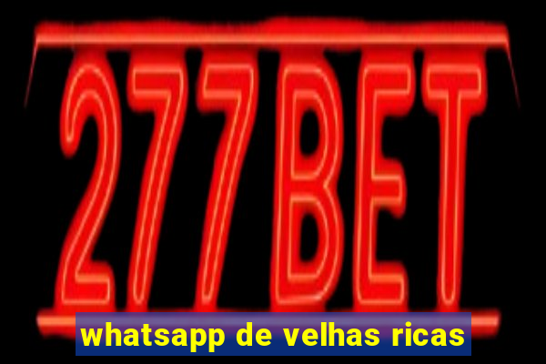 whatsapp de velhas ricas