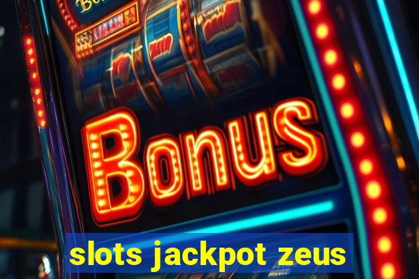 slots jackpot zeus