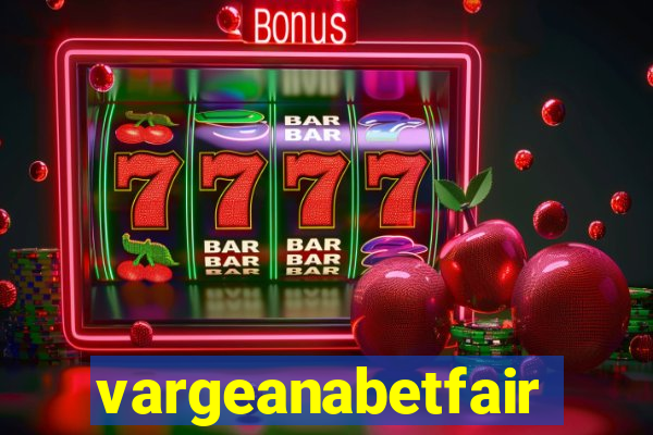 vargeanabetfair