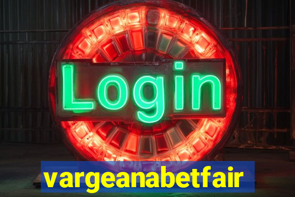 vargeanabetfair