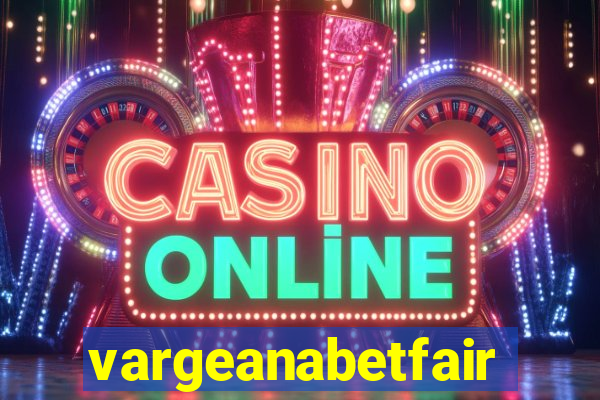 vargeanabetfair