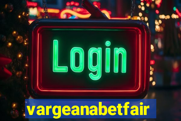 vargeanabetfair