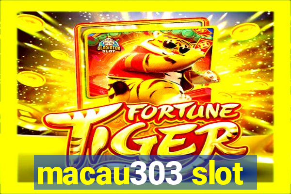 macau303 slot