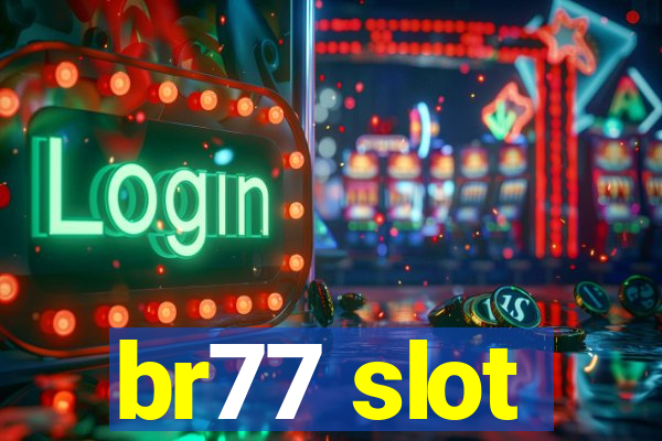 br77 slot