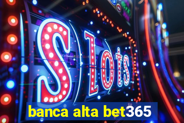 banca alta bet365