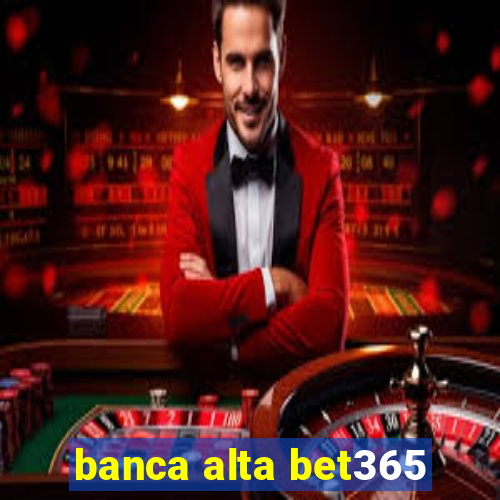 banca alta bet365