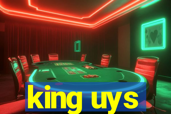 king uys