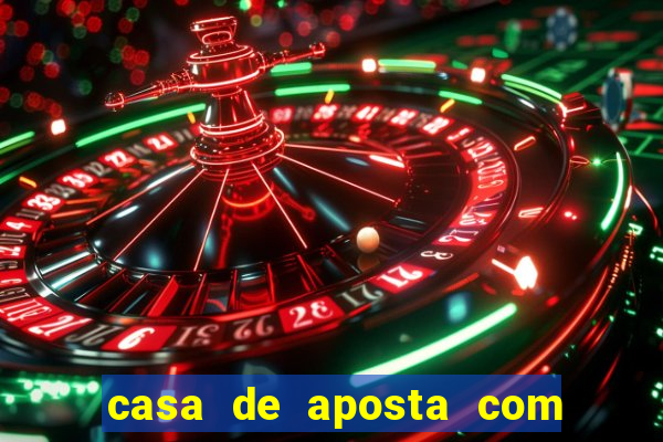 casa de aposta com bonus sem deposito