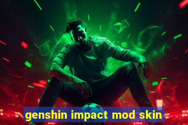 genshin impact mod skin