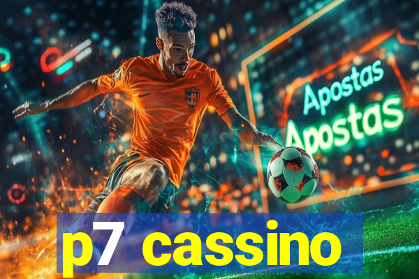 p7 cassino