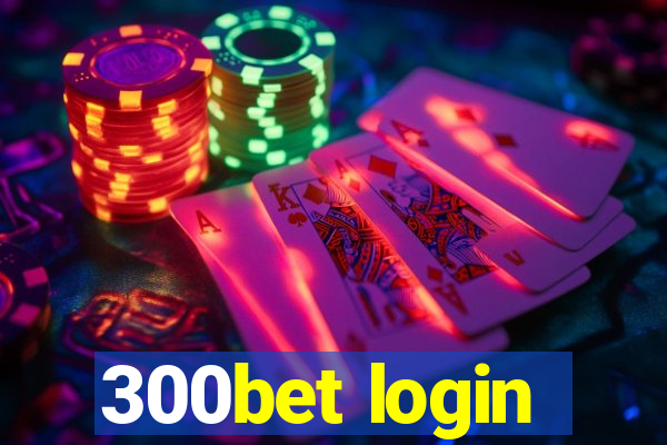 300bet login