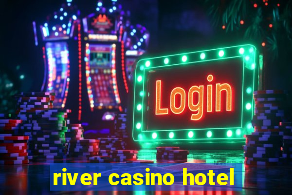 river casino hotel