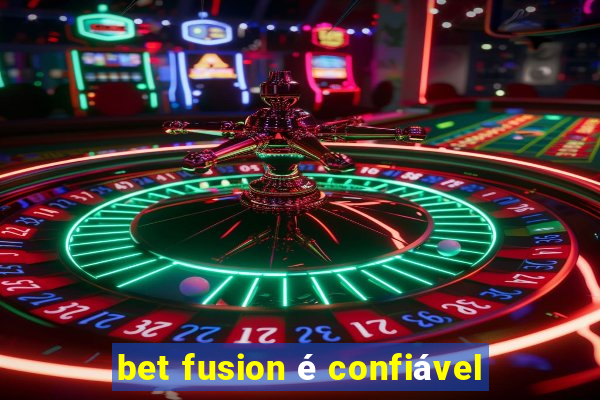 bet fusion é confiável