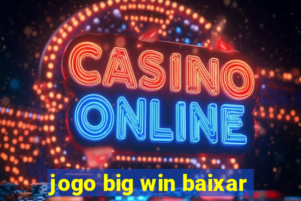 jogo big win baixar