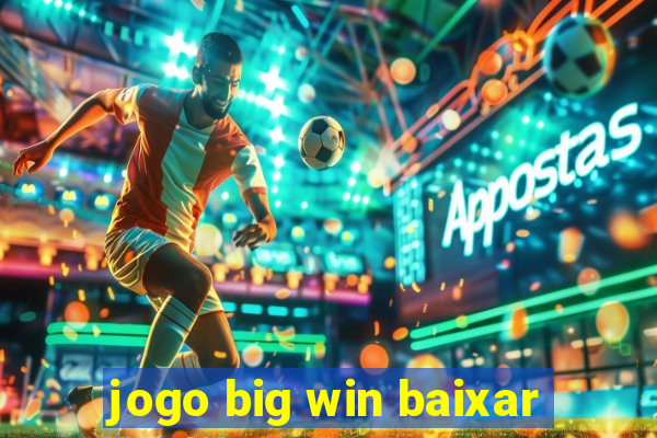 jogo big win baixar