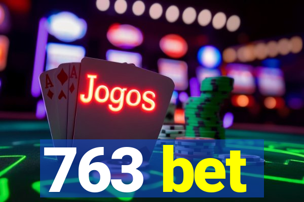 763 bet