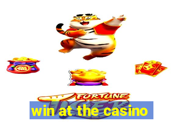 win at the casino