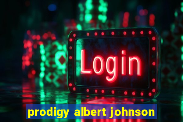 prodigy albert johnson