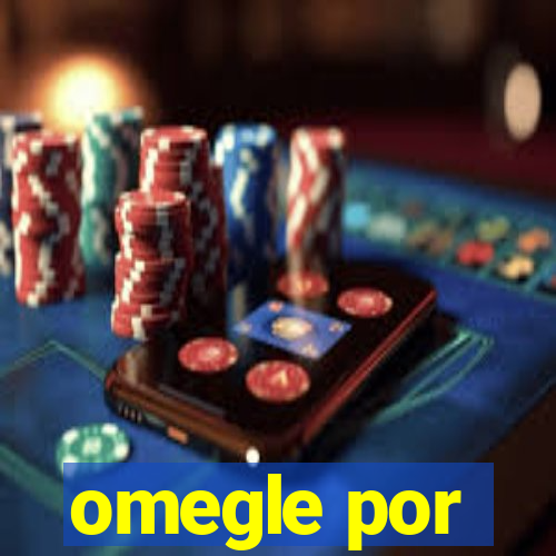 omegle por