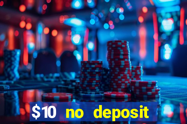 $10 no deposit mobile casino