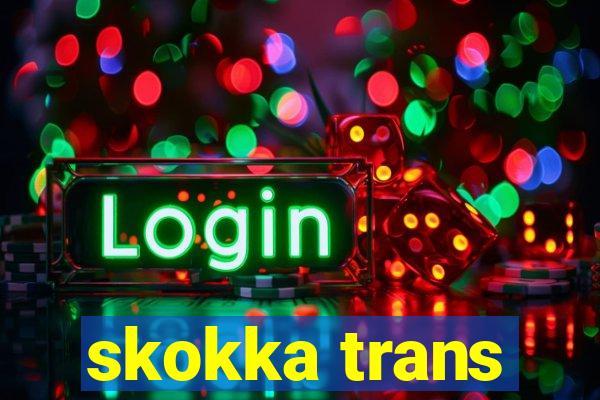 skokka trans