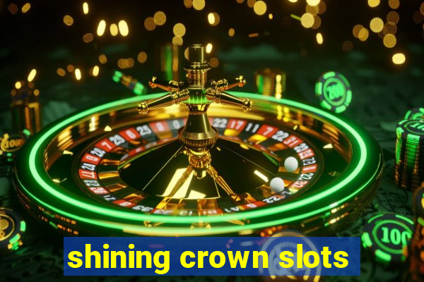 shining crown slots