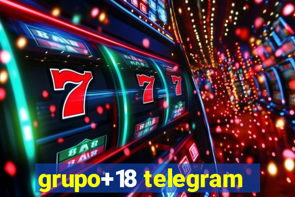 grupo+18 telegram