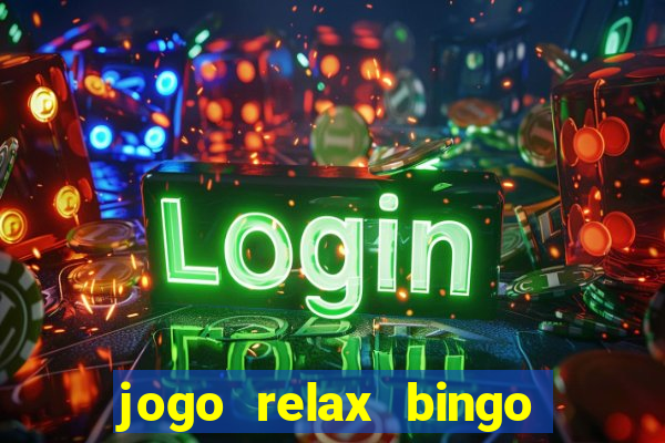 jogo relax bingo realmente paga