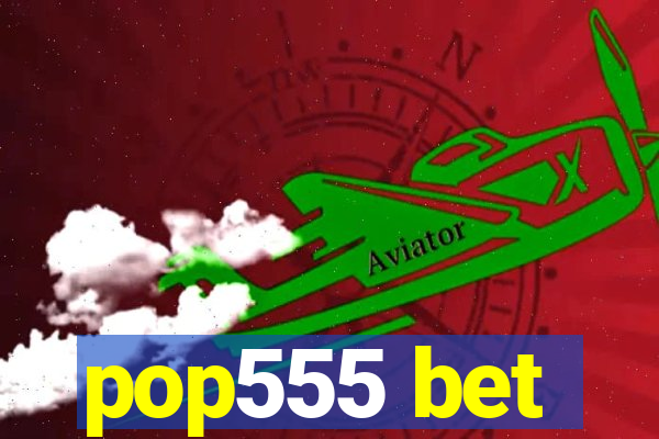 pop555 bet