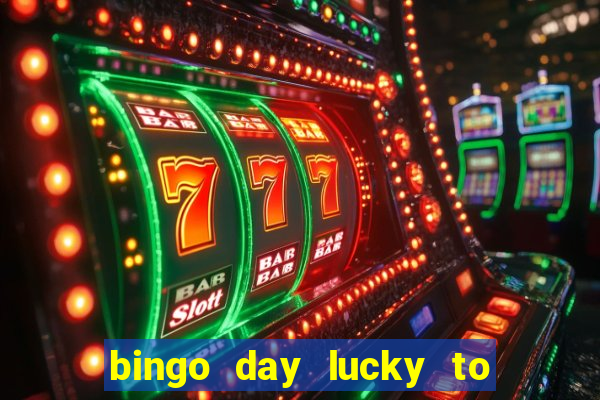 bingo day lucky to win acceso anticipado