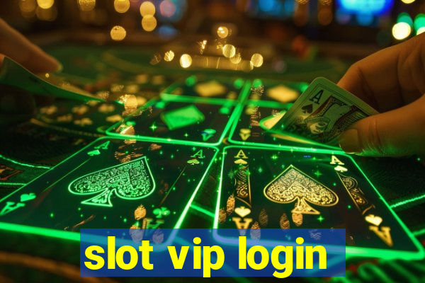 slot vip login