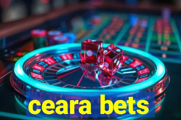 ceara bets