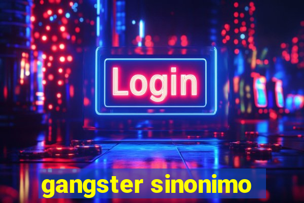 gangster sinonimo