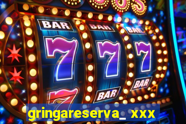 gringareserva_ xxx