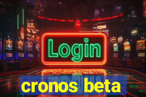 cronos beta