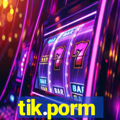 tik.porm