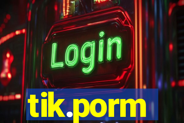 tik.porm