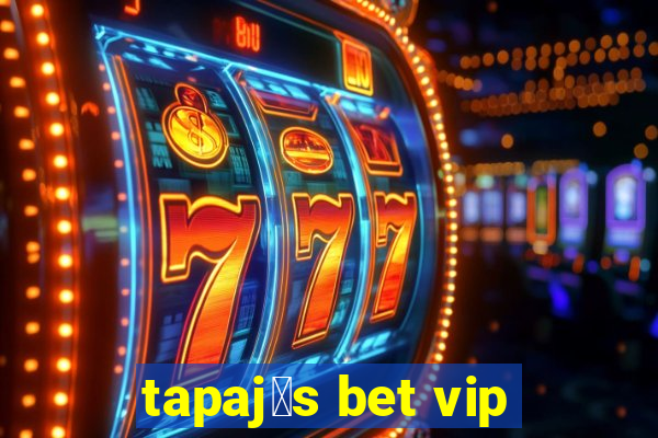 tapaj贸s bet vip