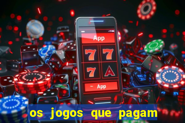 os jogos que pagam dinheiro de verdade