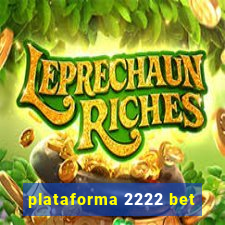 plataforma 2222 bet