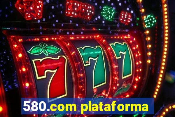 580.com plataforma