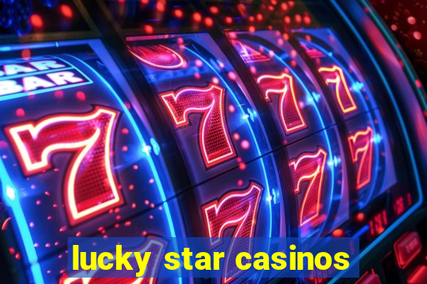 lucky star casinos