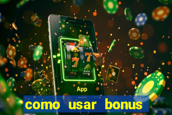 como usar bonus cassino 1win