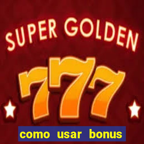 como usar bonus cassino 1win