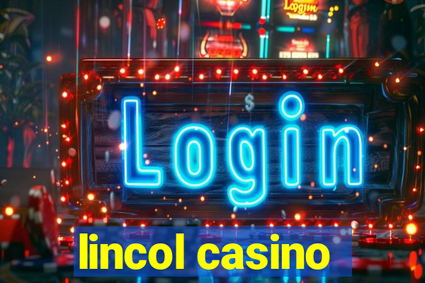 lincol casino