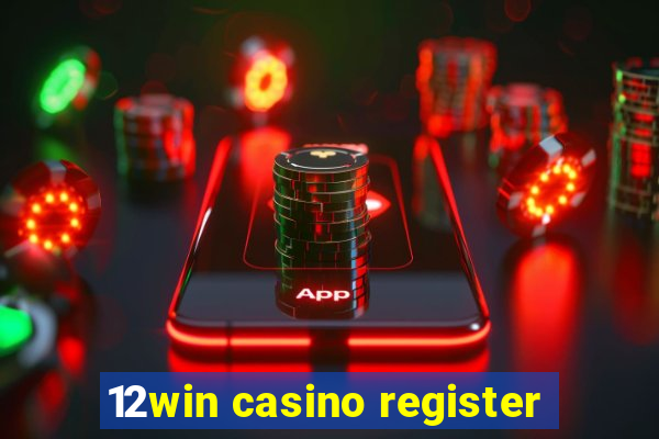 12win casino register